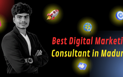 Top Reasons Businesses Prefer a Digital Marketing Consultant in Madurai for Online Growth